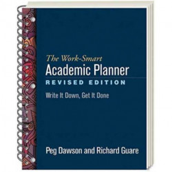 The Work-Smart Academic Planner, Revised Edition, (Wire-Bound Paperback): Write It Down, Get It Done