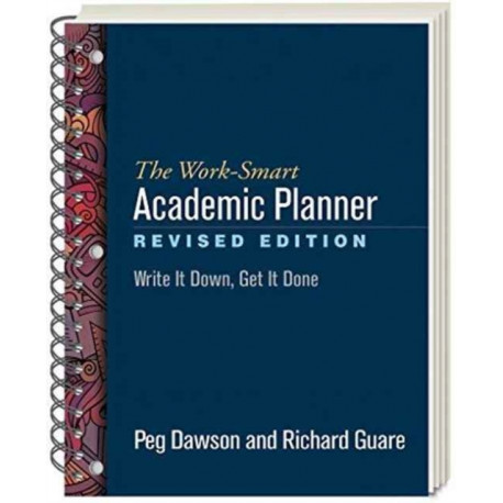 The Work-Smart Academic Planner, Revised Edition, (Wire-Bound Paperback): Write It Down, Get It Done