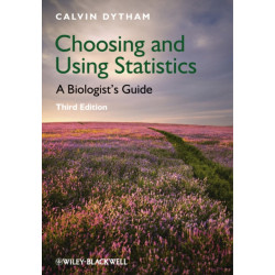 Choosing and Using Statistics: A Biologist's Guide