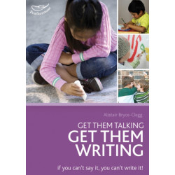 Get Them Talking - Get Them Writing: Tried and tested activities to ensure children are on the road to writing
