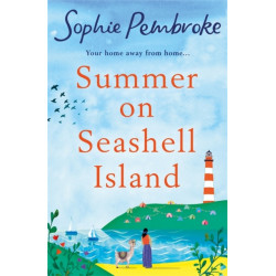 Summer on Seashell Island: The uplifting and feel-good holiday romance to read this summer full of family, friendship, laughter and love!
