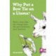 Why Put a Bow Tie on a Llama?: How a crazy idea can change your life and transform your business