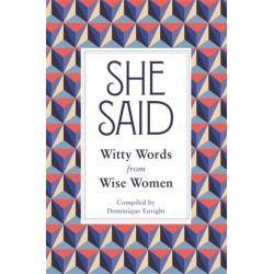 She Said: Witty Words from Wise Women
