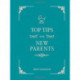 Top Tips for New Parents: Practical Advice for First-Time Parents