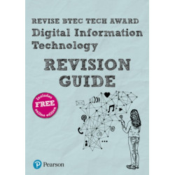 Pearson REVISE BTEC Tech Award Digital Information Technology Revision Guide inc online edition - pre-2022 edition: BTEC