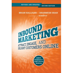 Inbound Marketing, Revised and Updated: Attract, Engage, and Delight Customers Online