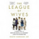 The League of Wives: The Untold Story of the Women Who Took on the US Government to Bring Their Husbands Home