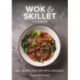The Wok and Skillet Cookbook: 300 Recipes for Stir-Frys and Noodles