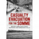 Casualty Evacuation for the Somme: British Ambulance Training, Provision and Operation 1914-16