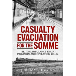 Casualty Evacuation for the Somme: British Ambulance Training, Provision and Operation 1914-16