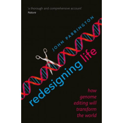 Redesigning Life: How genome editing will transform the world