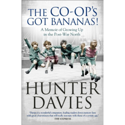 The Co-Op's Got Bananas: A Memoir of Growing Up in the Post-War North
