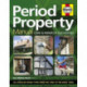 Period Property Manual: Care & repair of old houses