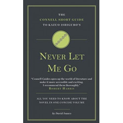 The Connell Short Guide To Kazuo Ishiguro's Never Let Me Go