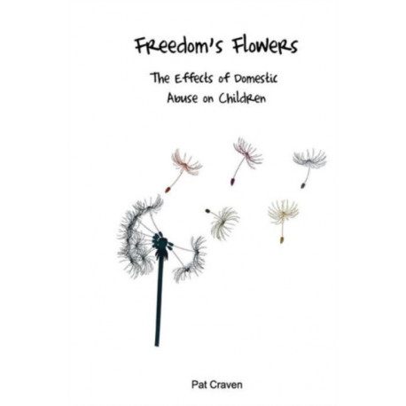 Freedom's Flowers: The Effects of Domestic Abuse on Children