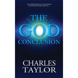 The God Conclusion: An unbiased search for the evidence for God and the spirit within us