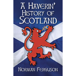 A Haverin' History of Scotland