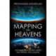Mapping the Heavens: The Radical Scientific Ideas That Reveal the Cosmos
