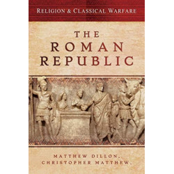 Religion & Classical Warfare: The Roman Republic