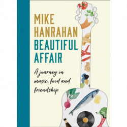 Beautiful Affair: A Journey in Music, Food and Friendship