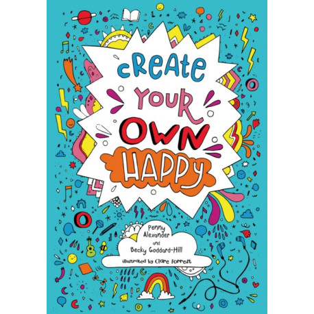 Create your own happy: Activities to Boost Children’s Happiness and Emotional Resilience