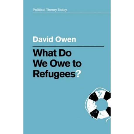 What Do We Owe to Refugees?