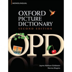 Oxford Picture Dictionary Second Edition: Monolingual (American English) Dictionary: Monolingual (American English) dictionary for teenage and adult students
