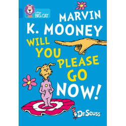 Marvin K. Mooney Will You Please Go Now!: Band 04/Blue