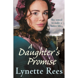 A Daughter's Promise: A heartwarming historical saga from the bestselling author of The Workhouse Waif