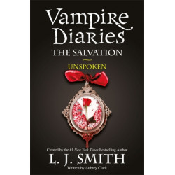The Vampire Diaries: The Salvation: Unspoken: Book 12