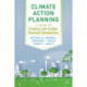 Climate Action Planning: A Guide to Creating Low-Carbon, Resilient Communities