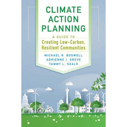 Climate Action Planning: A Guide to Creating Low-Carbon, Resilient Communities