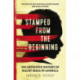 Stamped from the Beginning: The Definitive History of Racist Ideas in America