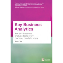 Key Business Analytics: The 60+ Tools Every Manager Needs To Turn Data Into Insights