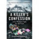 A Killer's Confession: How I Brought My Daughter's Murderer to Justice
