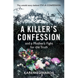 A Killer's Confession: How I Brought My Daughter's Murderer to Justice