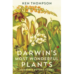 Darwin's Most Wonderful Plants: Darwin's Botany Today