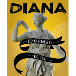 Diana: Roman Goddess of the Hunt