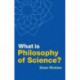 What is Philosophy of Science?