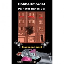 Dobbeltmordet på Peter Bangs Vej: iscenesat mord