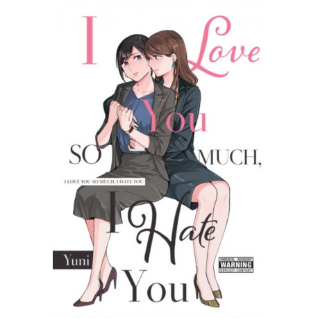 I Love You So Much, I Hate You