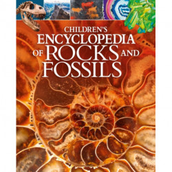 Children's Encyclopedia of Rocks and Fossils