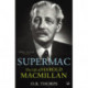Supermac: The Life of Harold Macmillan