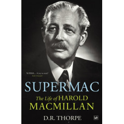 Supermac: The Life of Harold Macmillan