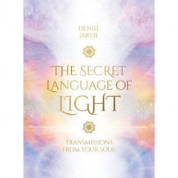 The Secret Language of Light Oracle: Transmissions from Your Soul