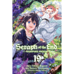 Seraph of the End, Vol. 19: Vampire Reign