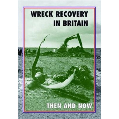 Wreck Recovery in Britain Then and Now