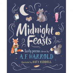 Midnight Feasts: Tasty poems chosen by A.F. Harrold