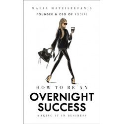 How to Be an Overnight Success