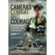 Cameras, Combat and Courage: The Vietnam War by the Military's Own Photographers